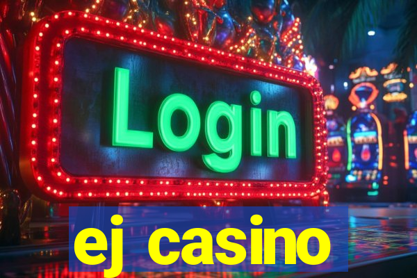 ej casino